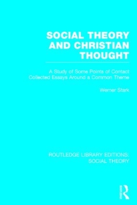 Social Theory and Christian Thought (RLE Social Theory) book