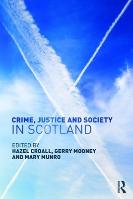 Crime, Justice and Society in Scotland by Hazel Croall