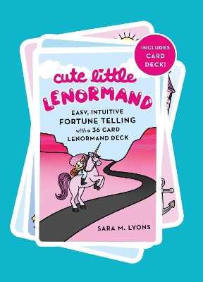 Cute Little Lenormand: Easy, Intuitive Fortune Telling with a 36 Card Lenormand Deck book