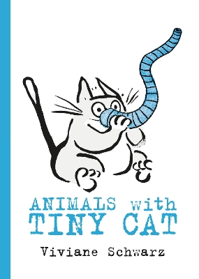 Animals with Tiny Cat by Viviane Schwarz