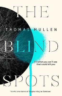 The Blind Spots: The highly inventive near-future detective mystery from the acclaimed author of Darktown by Thomas Mullen