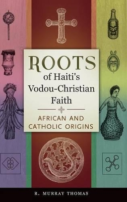 Roots of Haiti's Vodou-Christian Faith book