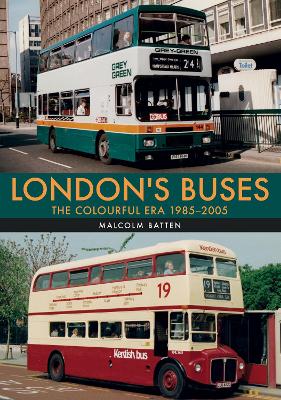 London's Buses: The Colourful Era 1985-2005 book