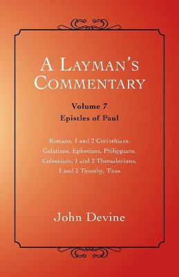 A Layman's Commentary: Volume 7 - Epistles of Paul book