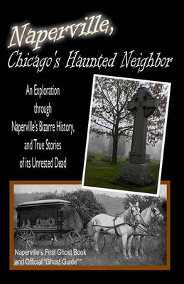 Naperville, Chicago's Haunted Neighbor book