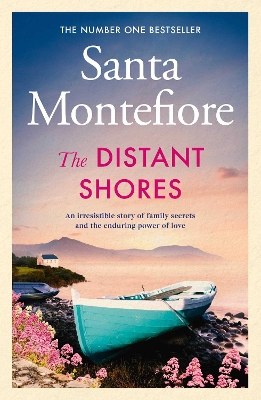 The Distant Shores: Family secrets and enduring love – the irresistible new novel from the Number One bestselling author by Santa Montefiore