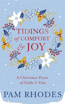 Tidings of Comfort and Joy by Pam Rhodes