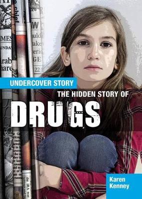 Hidden Story of Drugs by Karen Latchana Kenney