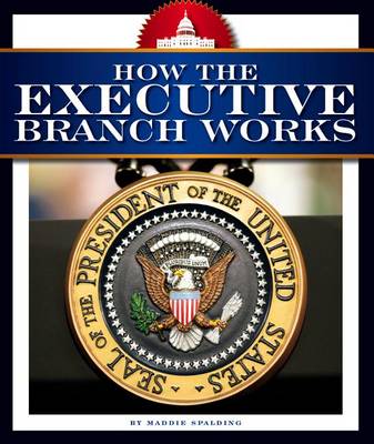 How the Executive Branch Works book