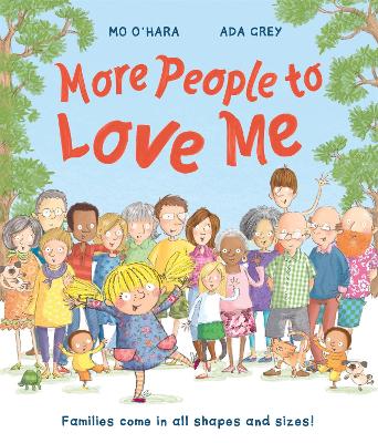 More People to Love Me: Families Come in All Shapes and Sizes! by Mo O'Hara