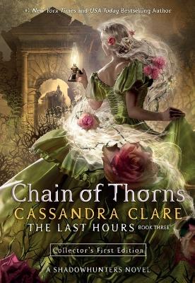 The Last Hours: Chain of Thorns by Cassandra Clare