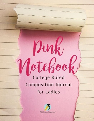 Pink Notebook College Ruled Composition Journal for Ladies book