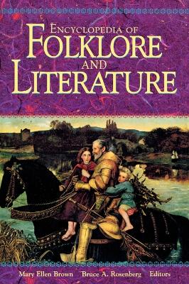 Encyclopedia of Folklore and Literature by Mary Ellen Brown