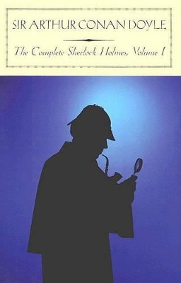 Complete Sherlock Holmes, Volume I (Barnes & Noble Classics Series) by Sir Arthur Conan Doyle