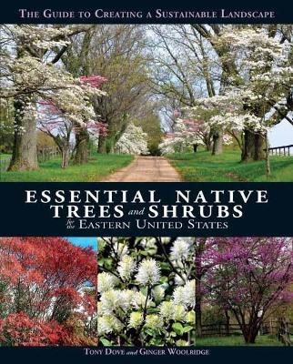 Essential Native Trees And Shrubs For The Eastern United States book