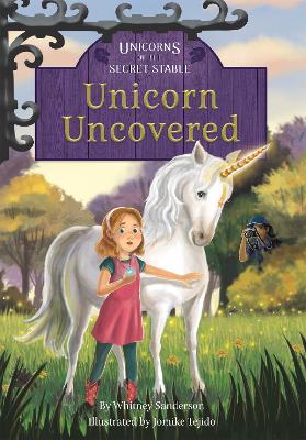 Unicorns of the Secret Stable: Unicorn Uncovered (Book 2) book