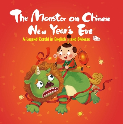 The Monster on Chinese New Year's Eve: A Legend Retold in English and Chinese book