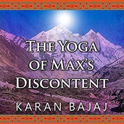 The The Yoga of Max's Discontent by Karan Bajaj