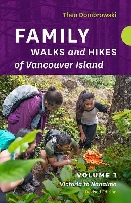 Family Walks and Hikes of Vancouver Island - Revised Edition: Volume 1: Victoria to Nanaimo book