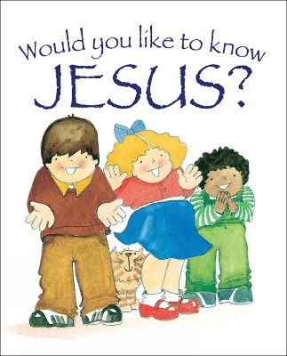 Would You Like to Know Jesus? book