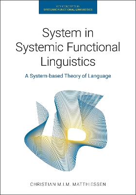 System in Systemic Functional Linguistics: A System-Based Theory of Language book