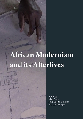 African Modernism and Its Afterlives by Nina Berre