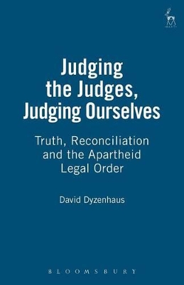 Judging the Judges, Judging Ourselves by David Dyzenhaus