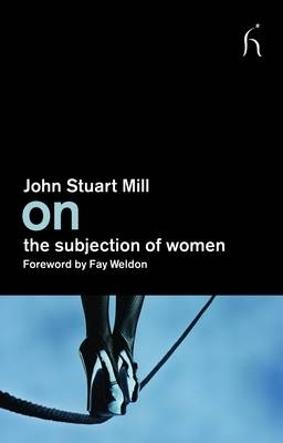 On the Subjection of Women by John Stuart Mill