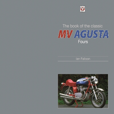 Book of the Classic MV Agusta Fours book