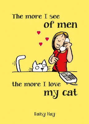 More I See of Men the More I Love My Cat book