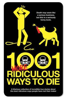 1001 More Ridiculous Ways to Die book