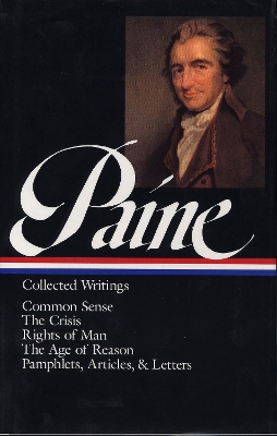 Thomas Paine: Collected Writings (LOA #76): Common Sense / The American Crisis / Rights of Man / The Age of Reason / pamphlets, articles, and letters book