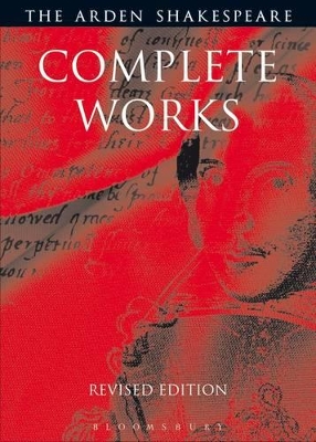 Arden Shakespeare Complete Works by Richard Proudfoot