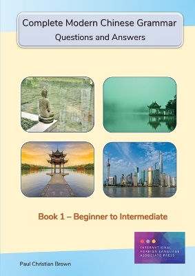 Complete Modern Chinese Grammar: Book 1 - Beginner to Intermediate book