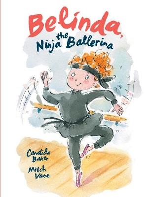 Belinda, the Ninja Ballerina by Candida Baker