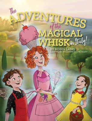 The Adventures of the Magical Whisk in Italy book