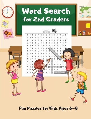 Word Search For 2nd Graders: Fun Puzzles for Kids Ages 6-8, Build Vocabulary, Improve Spelling book