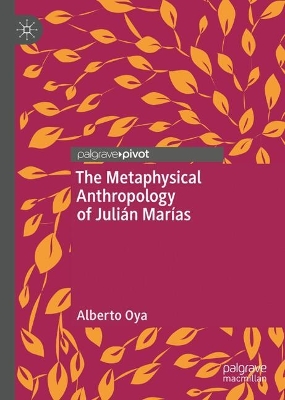 The Metaphysical Anthropology of Julián Marías book