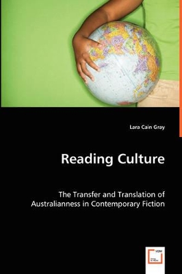 Reading Culture: The Transfer and Translation of Australianness in Contemporary Fiction book