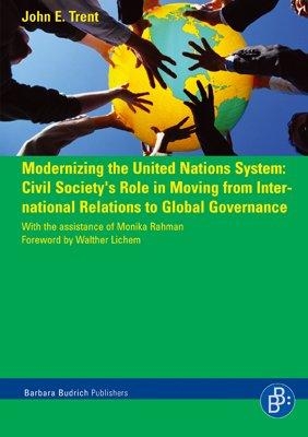 Modernizing the United Nations System: Civil Society''s Role in Moving from International Relations to Global Governance book