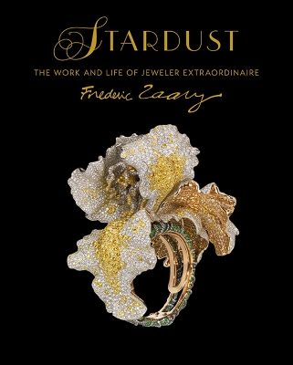Stardust: The Work and Life of Jeweler Extraordinaire Frédéric Zaavy book