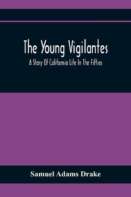 The Young Vigilantes: A Story Of California Life In The Fifties book