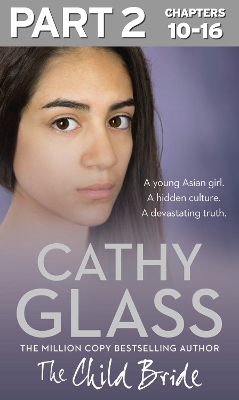 The Child Bride: Part 2 of 3 by Cathy Glass