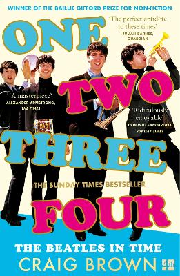 One Two Three Four: The Beatles in Time by Craig Brown