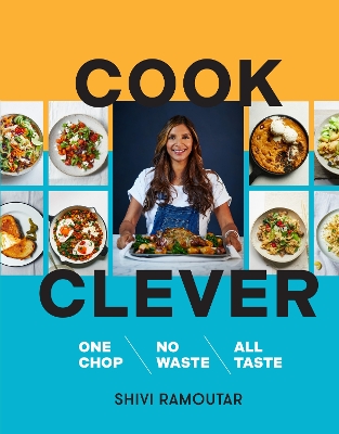 Cook Clever: One Chop, No Waste, All Taste book