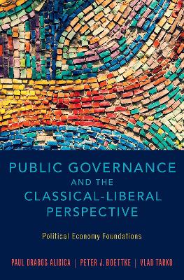 Public Governance and the Classical-Liberal Perspective: Political Economy Foundations book