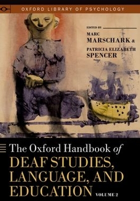 Oxford Handbook of Deaf Studies, Language, and Education, Vol. 2 book