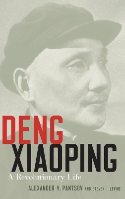 Deng Xiaoping by Alexander V. Pantsov