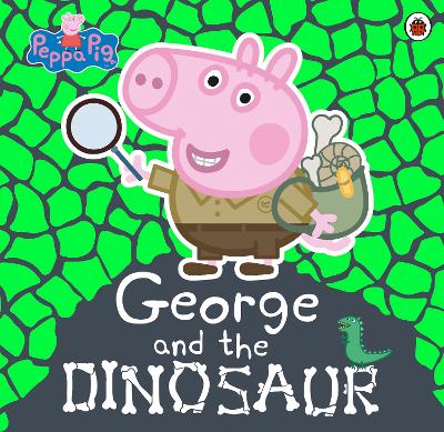 Peppa Pig: George and the Dinosaur by Peppa Pig