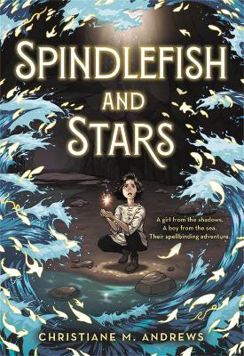 Spindlefish and Stars by Christiane M. Andrews